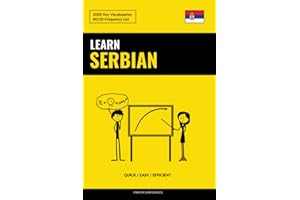 Learn Serbian - Quick / Easy / Efficient: 2000 Key Vocabularies