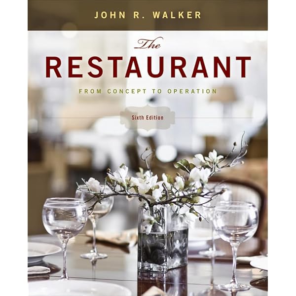 The Restaurant: From Concept to Operation: Walker, John R