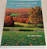 Front cover for the book Just Walking the Hills of Vermont by Alan Boye