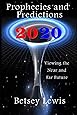 2020 Prophecies and Predictions: Visions of the Near and Far Future