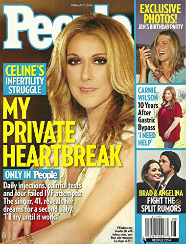 Celine Dion * Jennifer Aniston * Carnie Wilson * Brad Pitt & Angelina Jolie * February 22, 2010 People Weekly Magazine