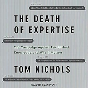 The Campaign Against Established Knowledge and Why It Matters - Tom Nichols