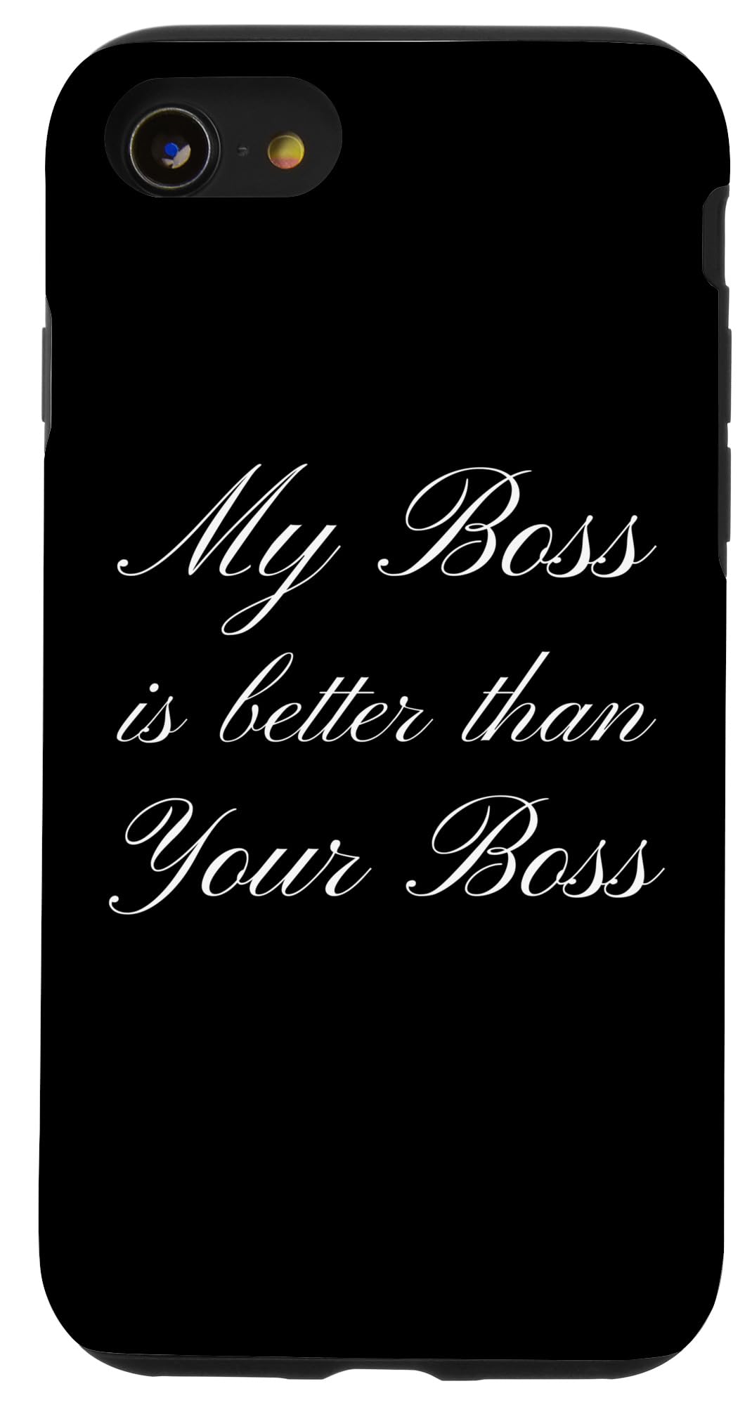 My Boss Is Better Than Your Boss Funny Gag Case for iPhone SE (2020) / 7 / 8