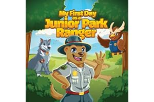 My First Day as a Junior Park Ranger: Kids will learn about different jobs and careers that park employees have. (The Junior Park Ranger Adventure Book Series)