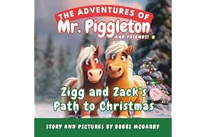 Zigg and Zack's Path to Christmas: A Holiday Christmas Story About Faith, Kindness, and the True Meaning of Christmas