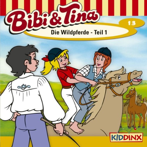 Die Wildpferde - Teil 1 (Bibi und Tina 13)