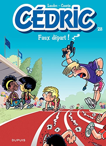 Cédric - Tome 28 - Faux départ ! (French Edition) by Raoul Cauvin