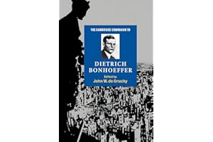 The Cambridge Companion to Dietrich Bonhoeffer (Cambridge Companions to Religion)