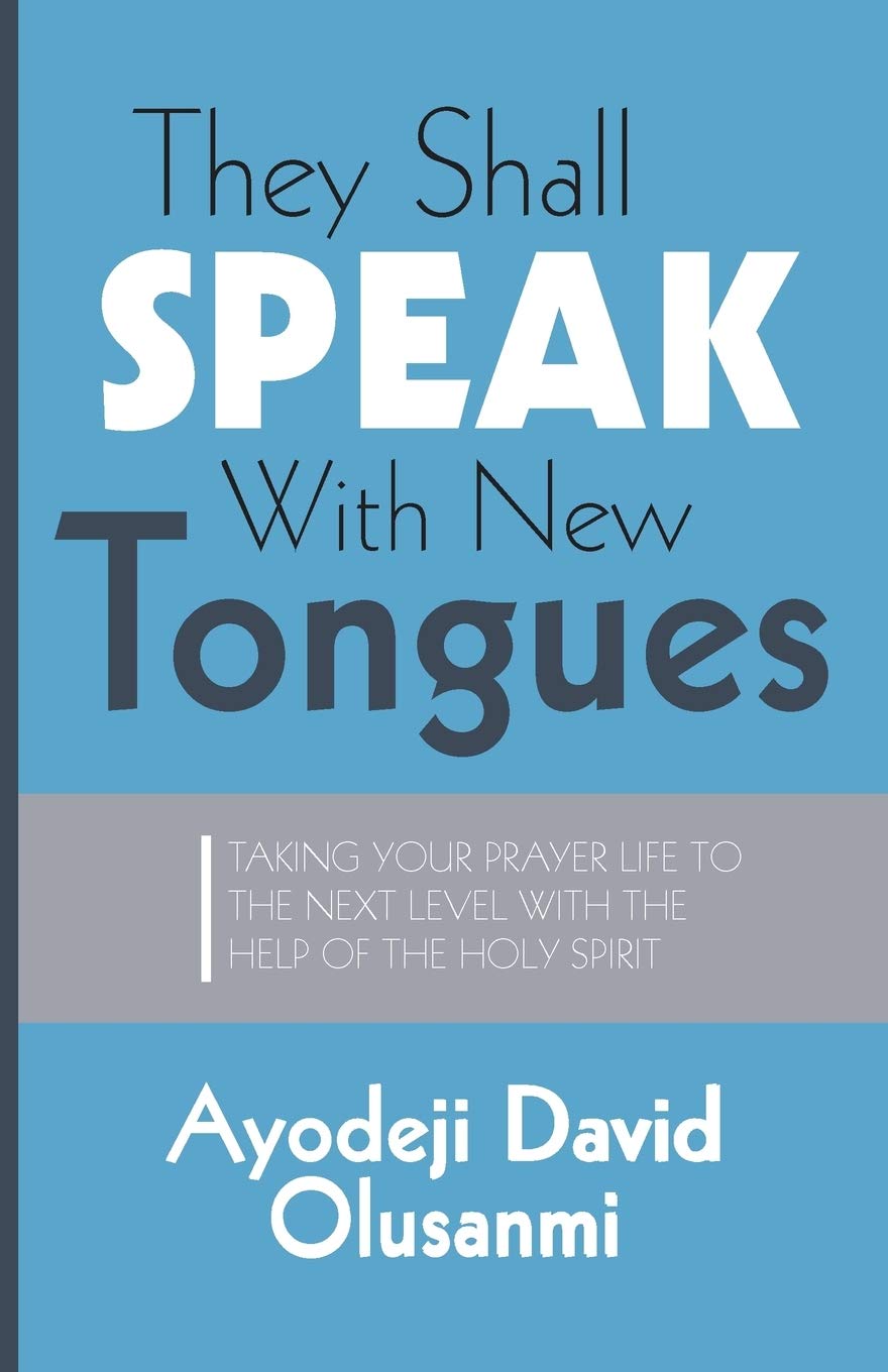 They Shall Speak With New Tongues: Olusanmi, Ayodeji David: 9781640071667:  Amazon.com: Books