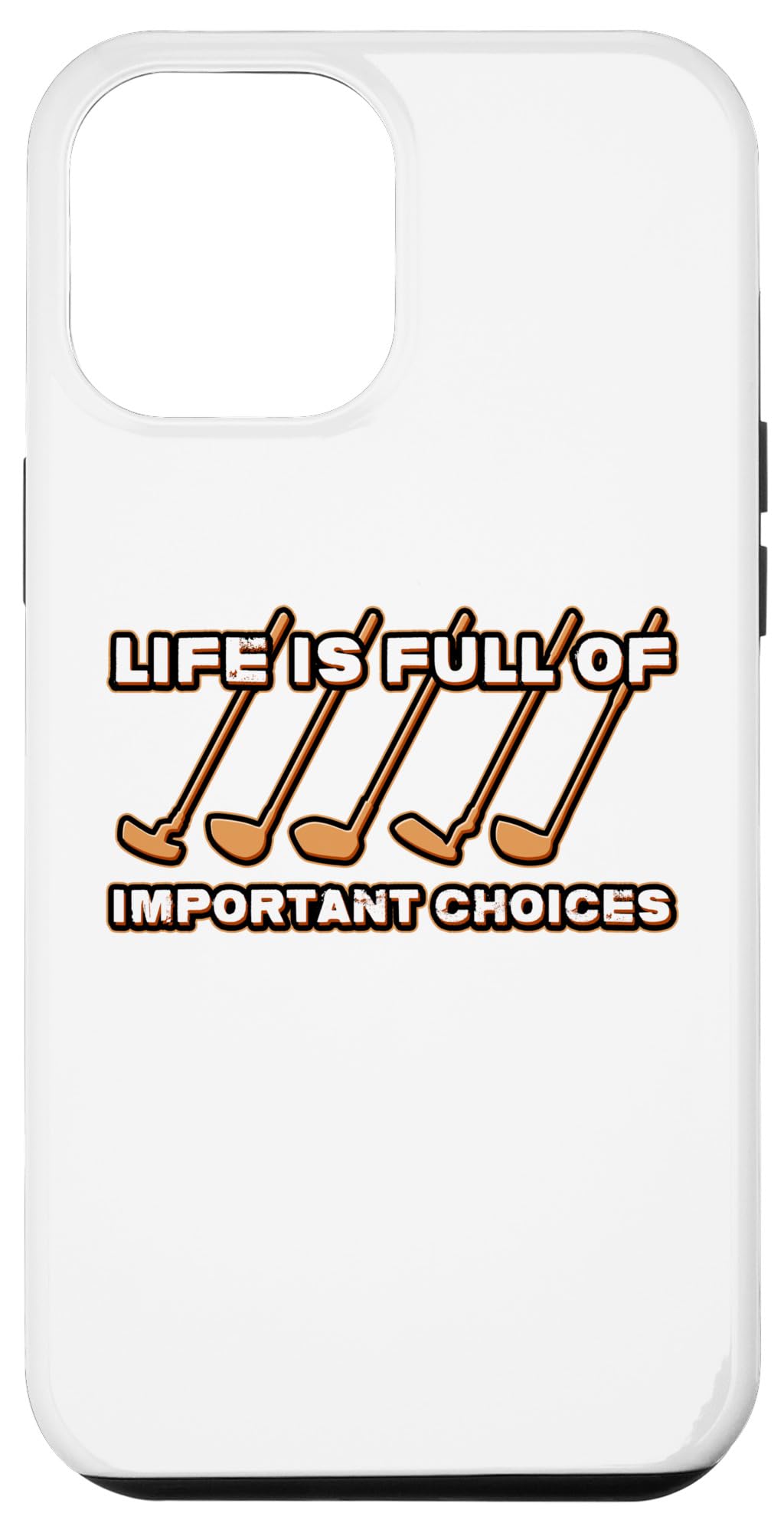iPhone 13 Pro Max Life Is Full Of Important Choices Golfbag Driver Golf Golfer Case