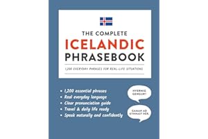 The Complete Icelandic Phrasebook: 1,200 Everyday Phrases for Real-Life Situations, Core Vocabulary for Daily Communication, 
