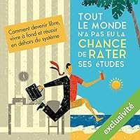 Tout le monde n'a pas eu la chance de rater ses études