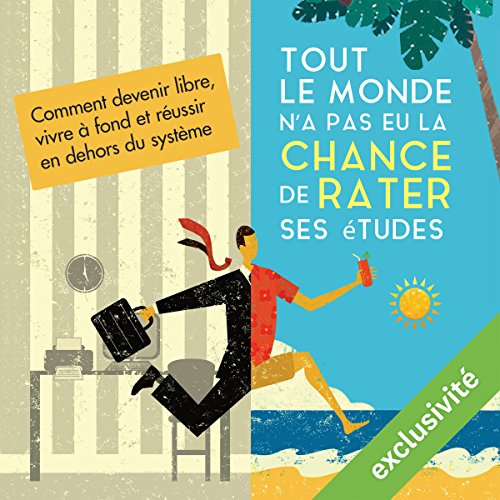 Tout le monde n'a pas eu la chance de rater ses études