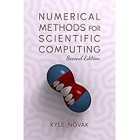 Numerical Methods for Scientific Computing: The Definitive Manual for Math Geeks