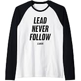 Lead-Never-Follow-Leaders-Funny-Saying Raglan Baseball Tee