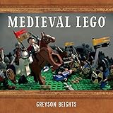 Medieval LEGO by Greyson Beights