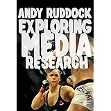 Exploring Media Research: Theories, Practice, and Purpose