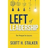 LEFT OF LEADERSHIP: The Prequel to Success