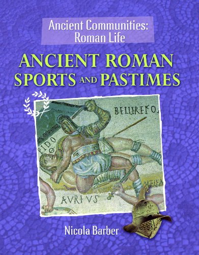 Ancient Roman Sports and Pastimes (Ancient Communities (Library))