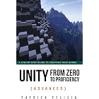 Unity From Zero to Proficiency (Advanced): Learn Advanced C# Programming and more (SQL, Network, PHP) by Creating Games with Unity: Enhance Your Coding Skills Easily and Enjoy the Learning Process