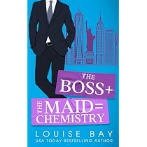 The Boss + The Maid = Chemistry: Bay, Louise: 9781804560334 ...