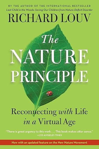 Download The Nature Principle: Reconnecting With Life in a Virtual Age PDF