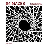24 Mazes: A Book of Artistic Puzzles by Henry Fried