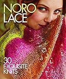 Noro Lace: 30 Exquisite Knits (Knit Noro Collection) by Sixth&Spring Books