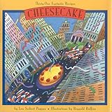 Cheesecake: Thirty-One Fantastic Recipes by Lou Seibert, Reynold Ruffins