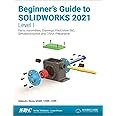 Beginner's Guide to SOLIDWORKS 2021 - Level I: Parts, Assemblies, Drawings, PhotoView 360 and SimulationXpress