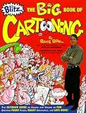 Blitz the Big Book of Cartooning: The Ultimate Guide to Hours and Hours of Fun Creating Funny Faces, by Bruce Blitz