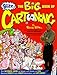 Blitz the Big Book of Cartooning: The Ultimate Guide to Hours and Hours of Fun Creating Funny Faces, by Bruce Blitz