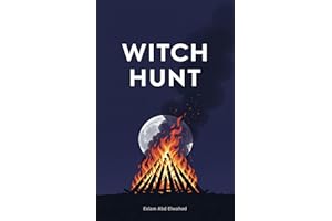Witch Hunt: 100 True Stories of Real-Life Witches (Horror & Supernatural)