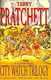 The City Watch Trilogy : Guards!Guards!', 'Men at Arms', 'Feet of Clay' - A Discworld Omnibus