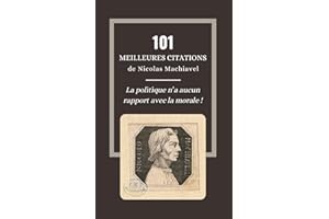 101 meilleures citations de Nicolas Machiavel: Les lois cyniques pour acquérir force et pouvoir selon Le Prince