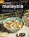 The Food of Malaysia: 62 Easy-to-follow and Delicious Recipes from the Crossroads of Asia (Authentic by Wendy Hutton, Luca Invernizzi Tettoni
