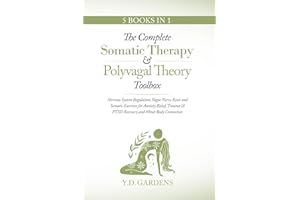 The Complete Somatic Therapy & Polyvagal Theory Toolbox: Nervous System Regulation, Vagus Nerve Reset and Somatic Exercises f