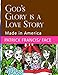God's Glory is a Love Story: Made in America by 