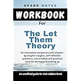 Workbook for Mel Robbin's, The Let Them Theory: An interactive companion with chapter-by-chapter insights, self-reflection questions, micro-habits and practical tools for letting go & leveling up