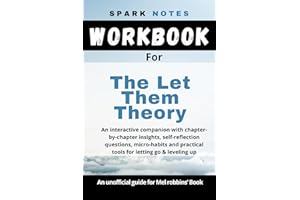 Workbook for Mel Robbin's, The Let Them Theory: An interactive companion with chapter-by-chapter insights, self-reflection questions, micro-habits and practical tools for letting go & leveling up