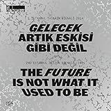 The Future Is Not What It Used to Be: The 2nd Istanbul Design Biennial by