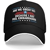are We Great Yet Cause I Just Feel Embarrassed Anti Idiot Hat Men Women Baseball Cap