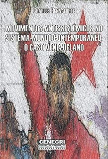 Livro Movimentos Antisistêmicos no Sistema-Mundo Contemporâneo: O Caso Venezuelano