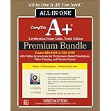CompTIA A+ Certification Premium Bundle: All-in-One Exam Guide, Tenth Edition with Online Access Code for Performance-Based S