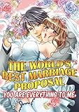 The World's Best Marriage Proposal Vol.1 (TL Manga): You Are Everything To Me