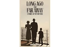 Long Ago and Far Away: Stories of My Mother