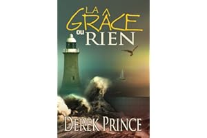 La grâce ou rien! (French Edition)