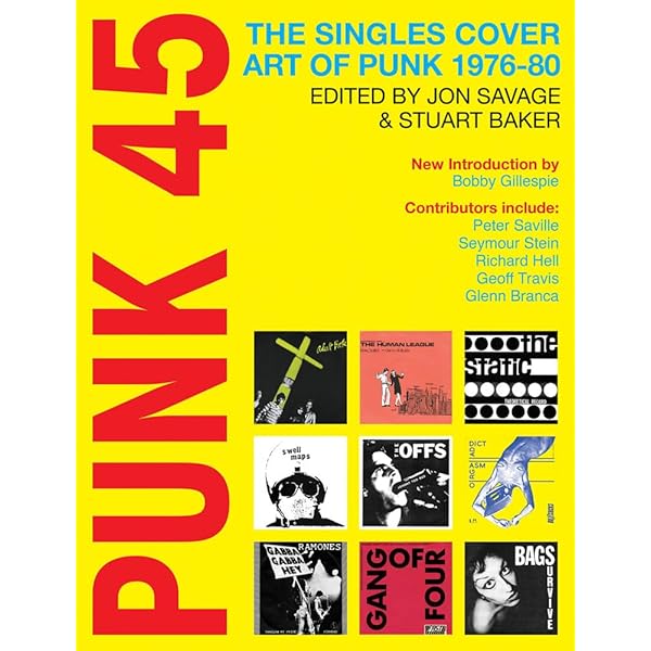 Punk 45: The Singles Cover Art of Punk 1976–80: Savage, Jon, Baker