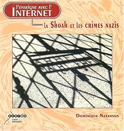 J'enseigne avec l'Internet la Shoah et les crimes nazis