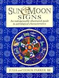 Sun and Moon Signs: An Illustrated Guide to Astrological Characteristics by
